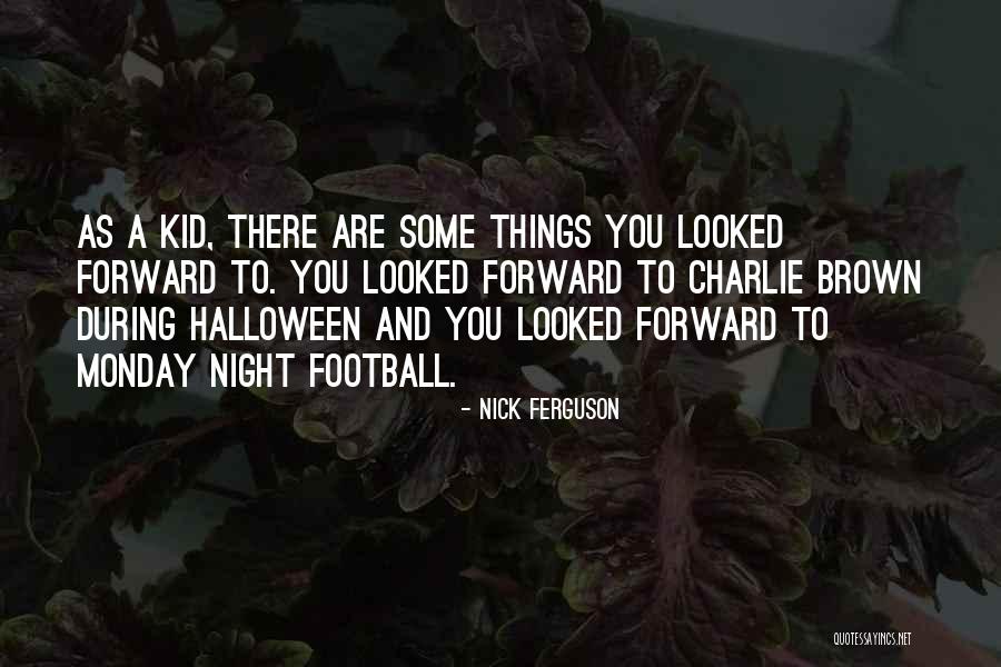 Best Monday Night Football Quotes By Nick Ferguson