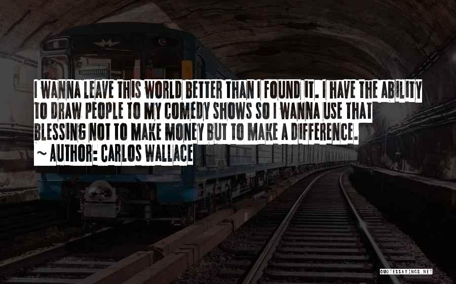 Best Money Inspirational Quotes By Carlos Wallace