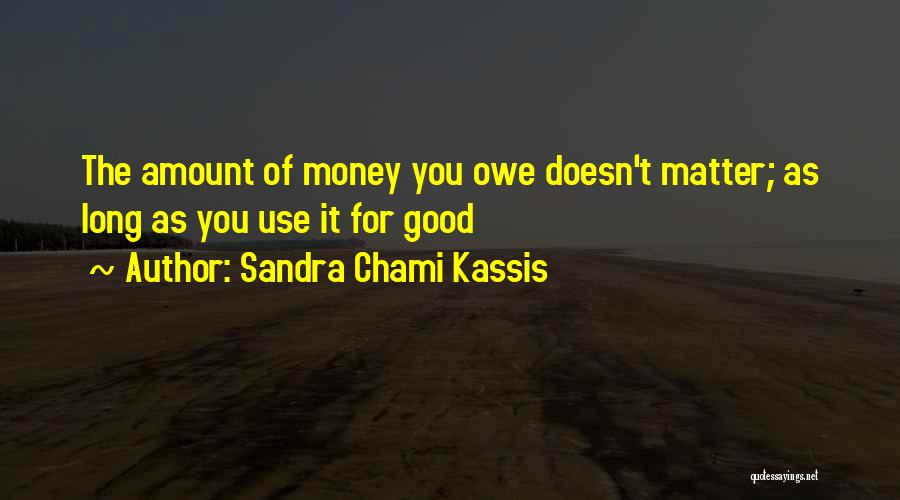 Best Money Inspirational Quotes By Sandra Chami Kassis