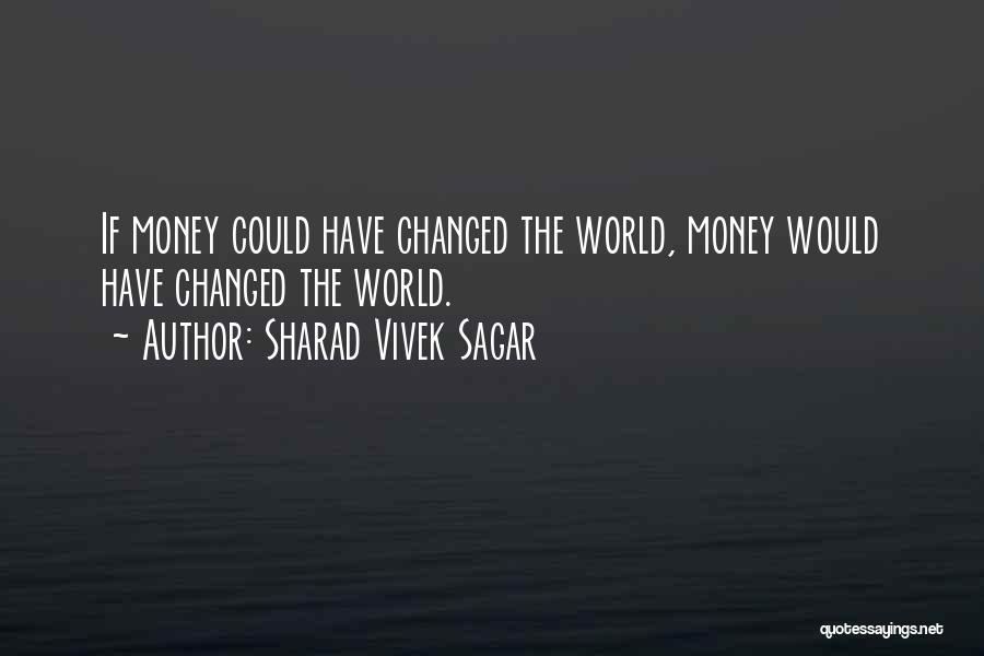 Best Money Inspirational Quotes By Sharad Vivek Sagar