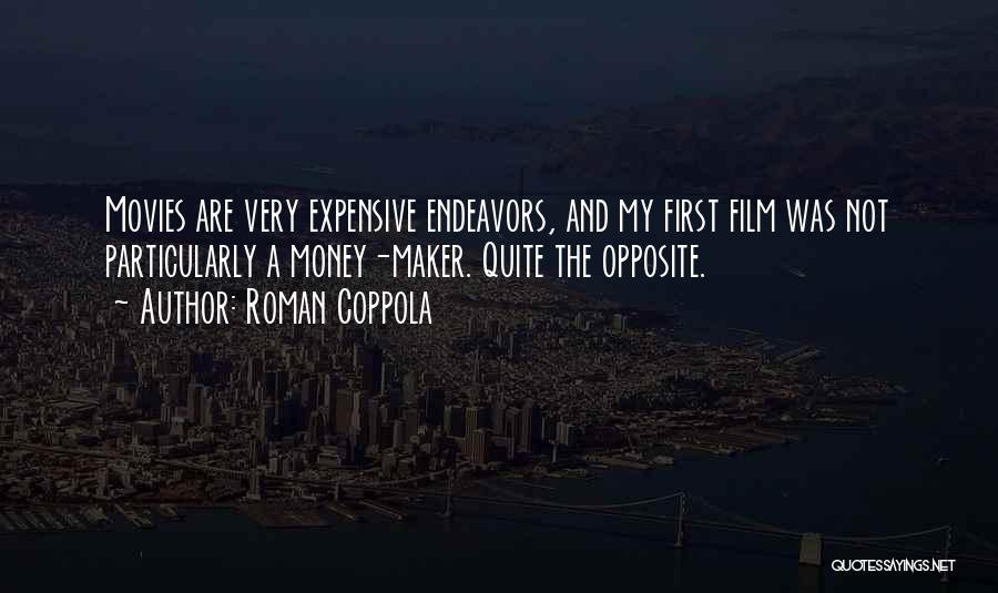 Best Money Maker Quotes By Roman Coppola