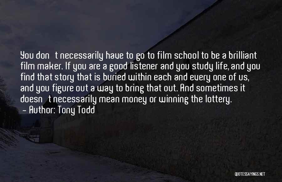 Best Money Maker Quotes By Tony Todd Best Money Maker Quotes By Tony Todd