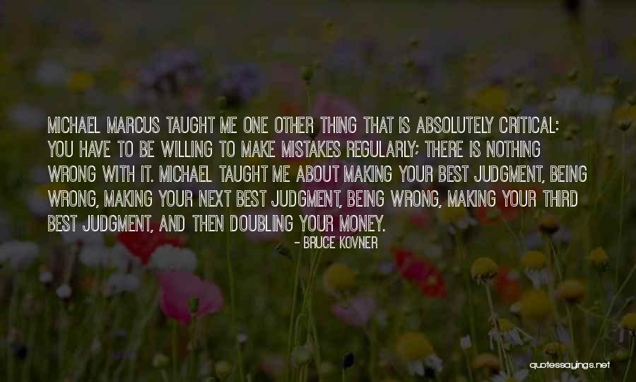 Best Money Making Quotes By Bruce Kovner Best Money Making Quotes By Bruce Kovner
