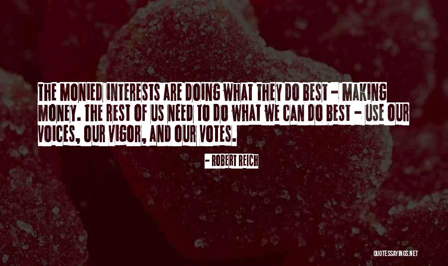 Best Money Making Quotes By Robert Reich Best Money Making Quotes By Robert Reich