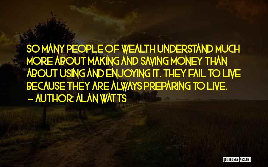 Best Money Saving Quotes By Alan Watts