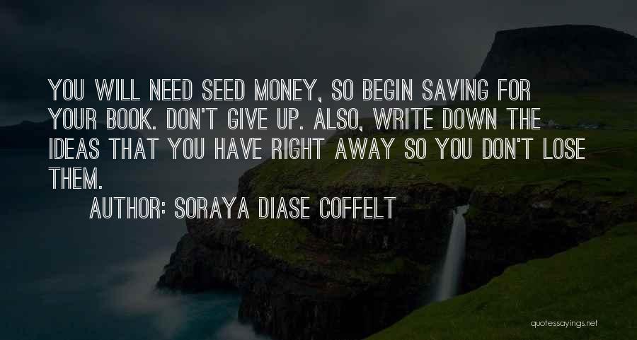 Best Money Saving Quotes By Soraya Diase Coffelt