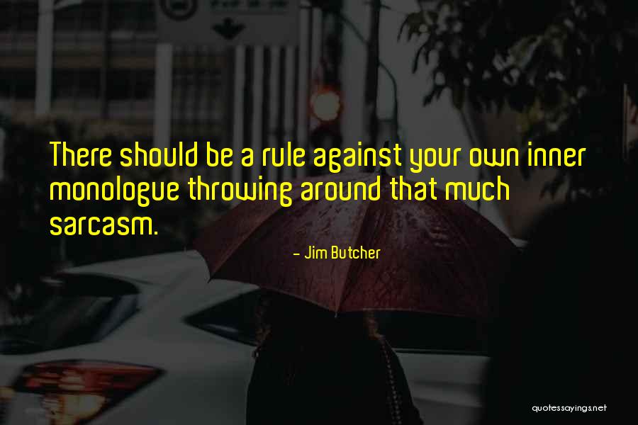 Best Monologue Quotes By Jim Butcher