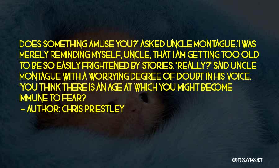 Best Montague Quotes By Chris Priestley