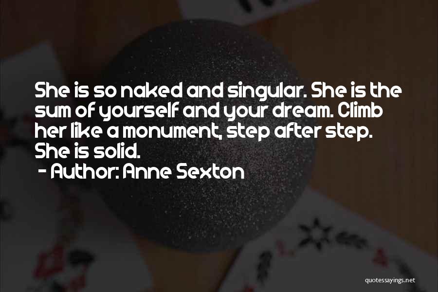 Best Monument Quotes By Anne Sexton