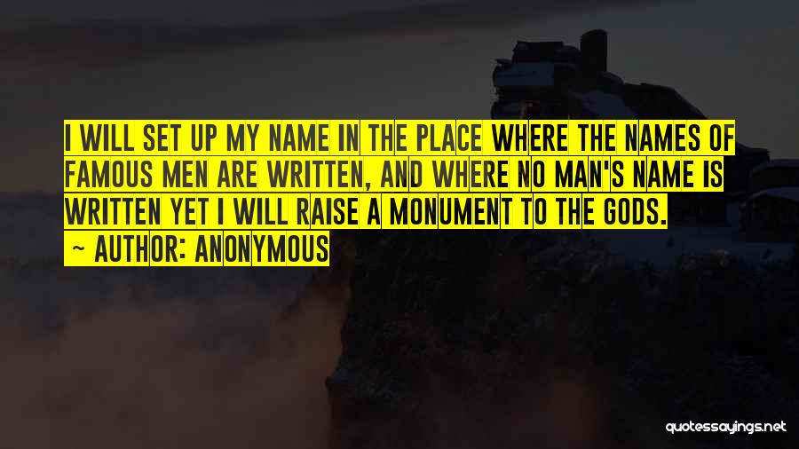 Best Monument Quotes By Anonymous