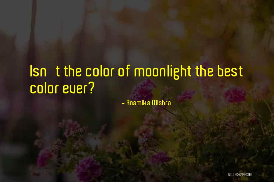 Best Moonlight Quotes By Anamika Mishra