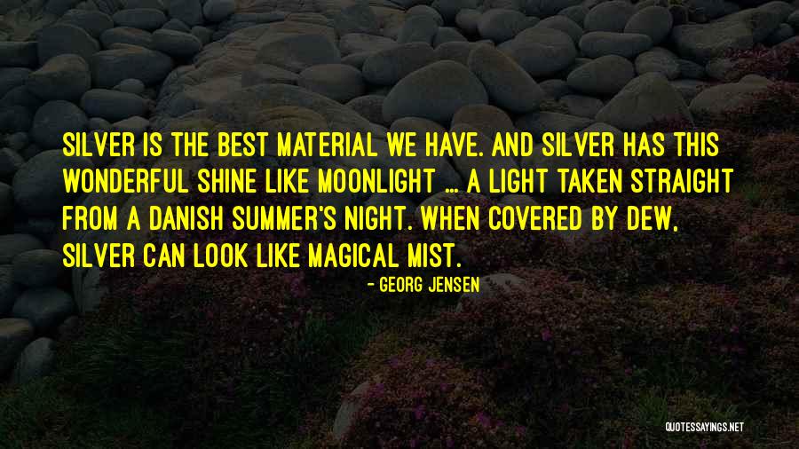 Best Moonlight Quotes By Georg Jensen