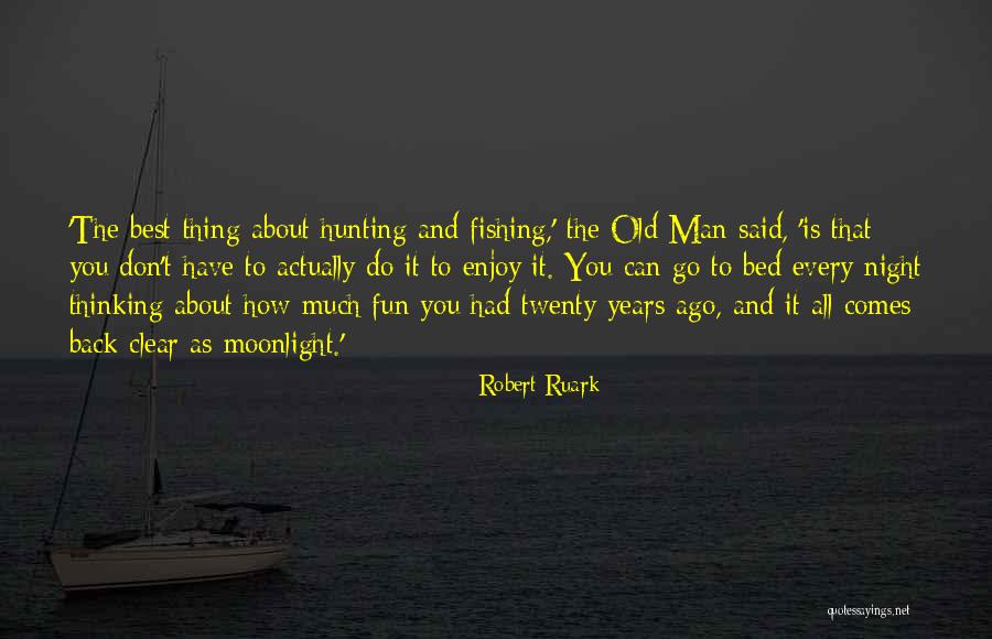 Best Moonlight Quotes By Robert Ruark