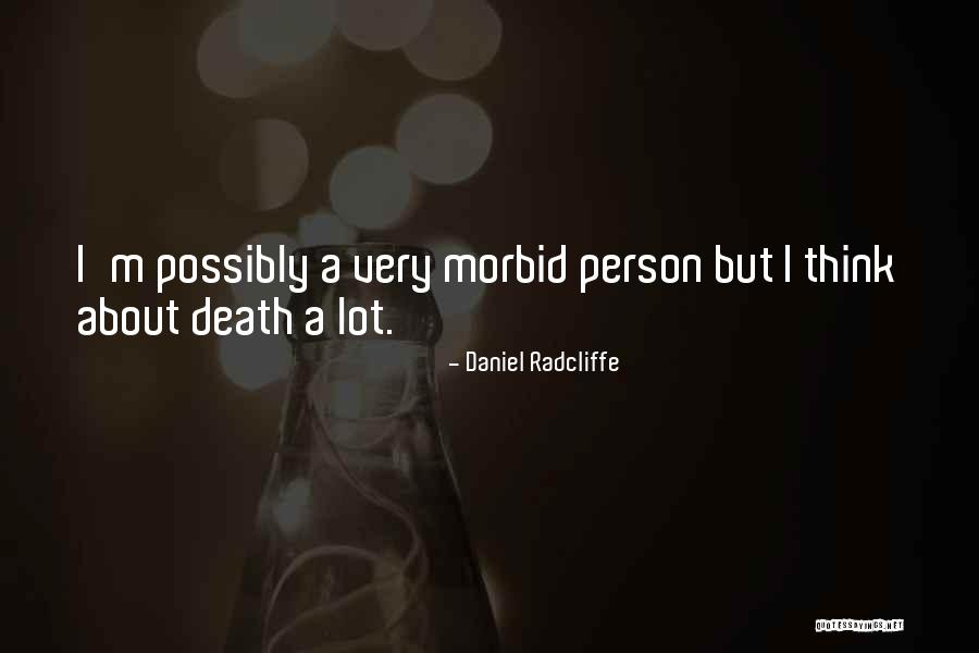 Best Morbid Quotes By Daniel Radcliffe Best Morbid Quotes By Daniel Radcliffe