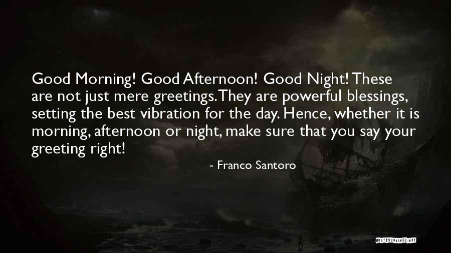 Best Morning Blessings Quotes By Franco Santoro