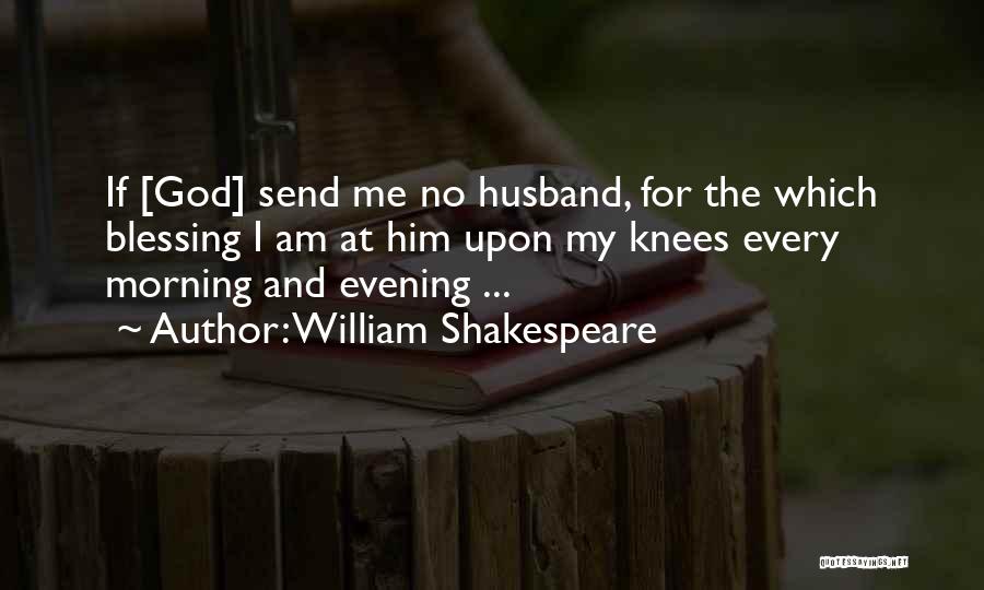 Best Morning Blessings Quotes By William Shakespeare