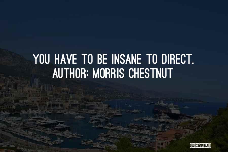 Best Morris Chestnut Quotes By Morris Chestnut