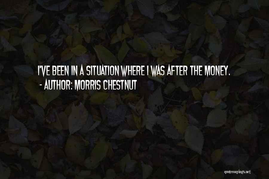 Best Morris Chestnut Quotes By Morris Chestnut