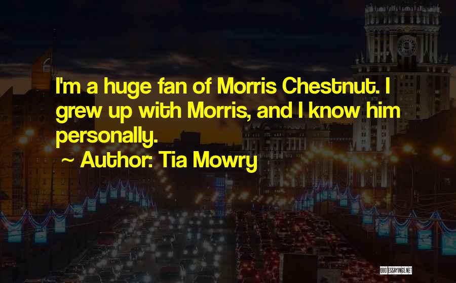 Best Morris Chestnut Quotes By Tia Mowry