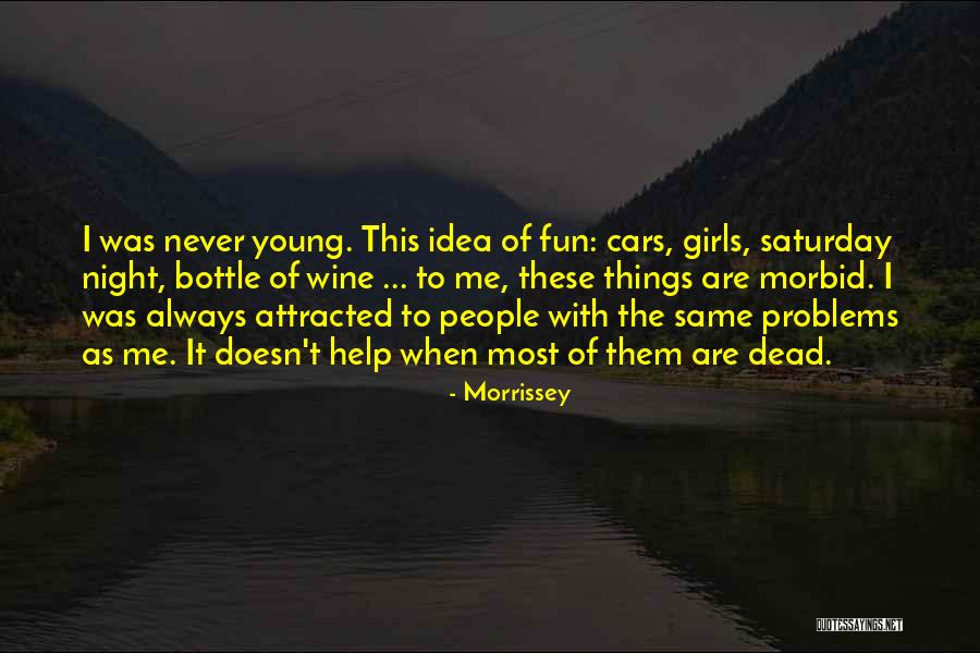 Best Morrissey Quotes By Morrissey Best Morrissey Quotes By Morrissey