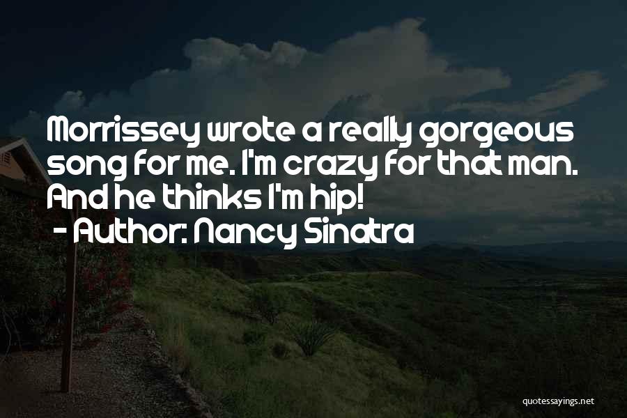 Best Morrissey Quotes By Nancy Sinatra