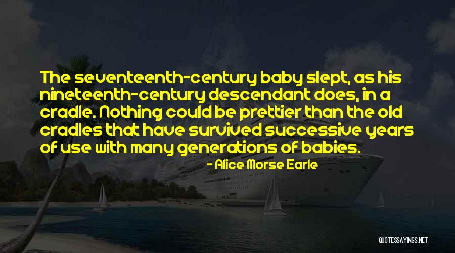 Best Morse Quotes By Alice Morse Earle