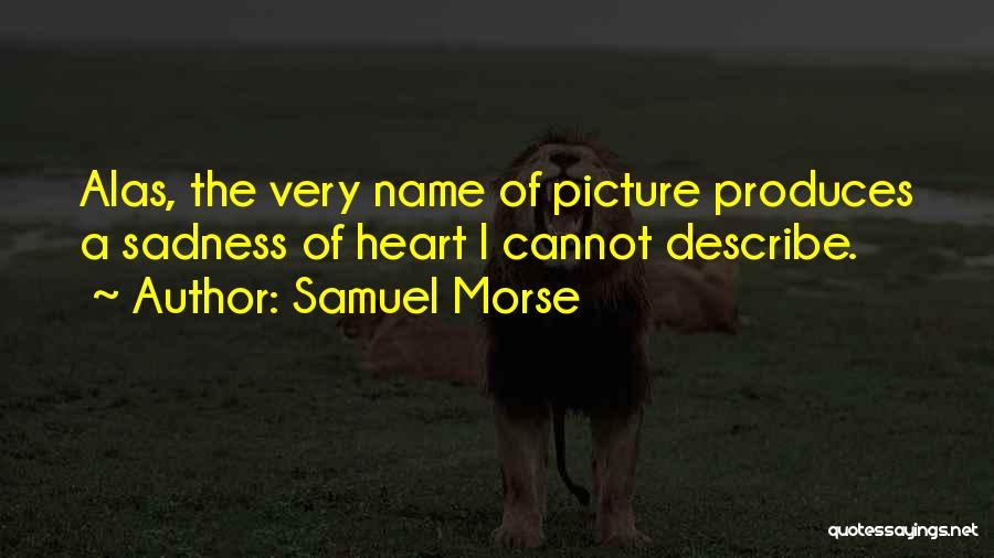 Best Morse Quotes By Samuel Morse
