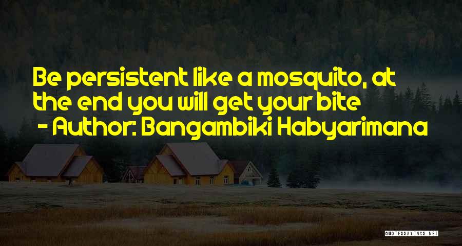 Best Mosquito Quotes By Bangambiki Habyarimana
