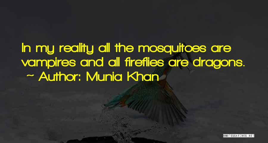 Best Mosquito Quotes By Munia Khan