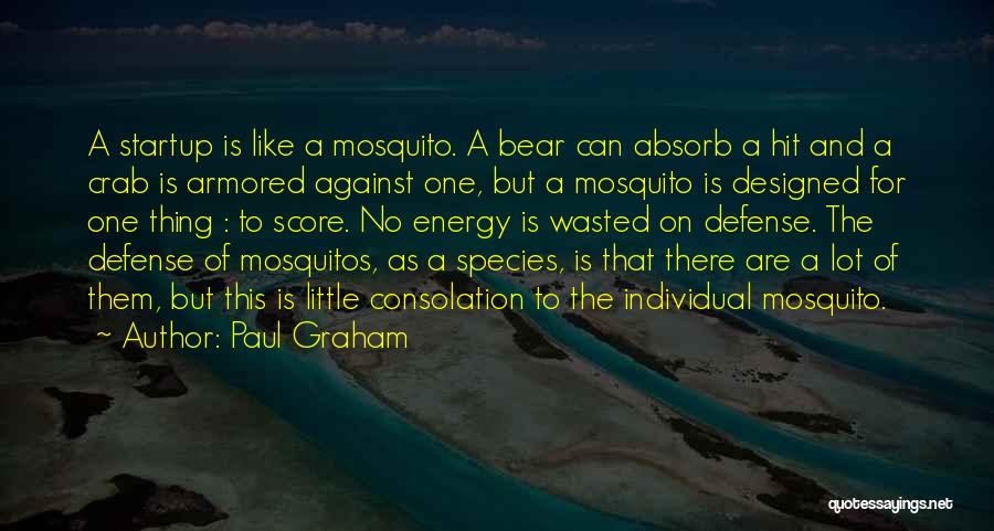 Best Mosquito Quotes By Paul Graham