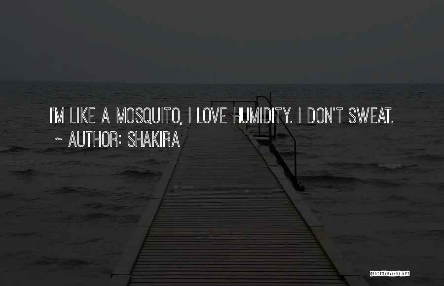 Best Mosquito Quotes By Shakira