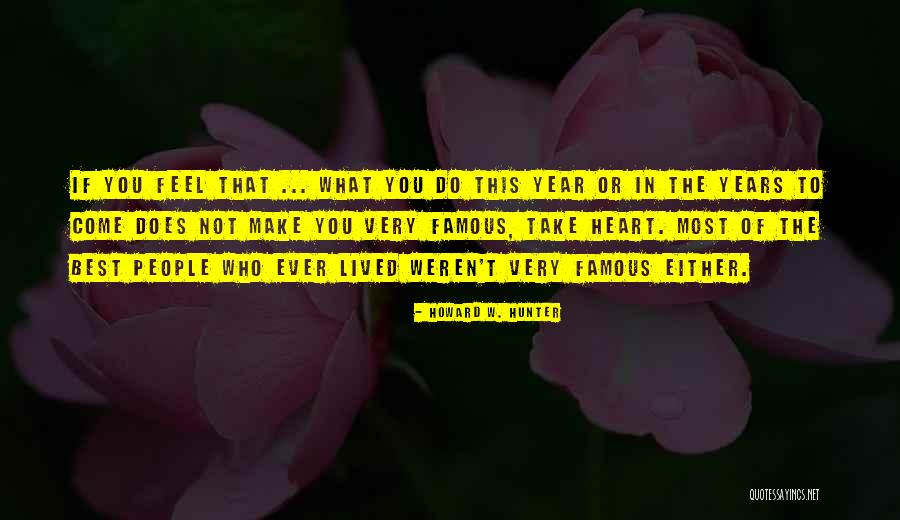 Best Most Famous Quotes By Howard W. Hunter Best Most Famous Quotes By Howard W. Hunter