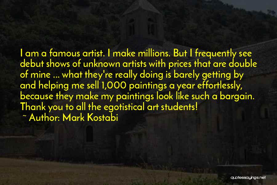 Best Most Famous Quotes By Mark Kostabi