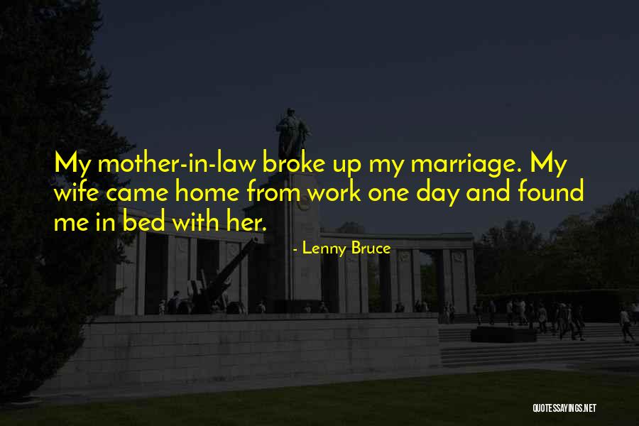 Best Mother In Law Quotes By Lenny Bruce Best Mother In Law Quotes By Lenny Bruce