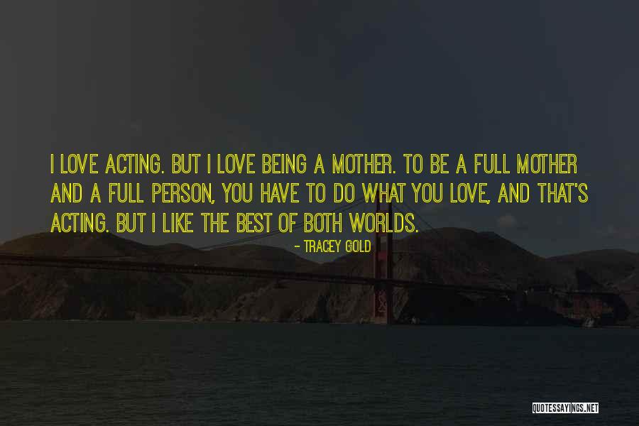 Best Mother Quotes By Tracey Gold