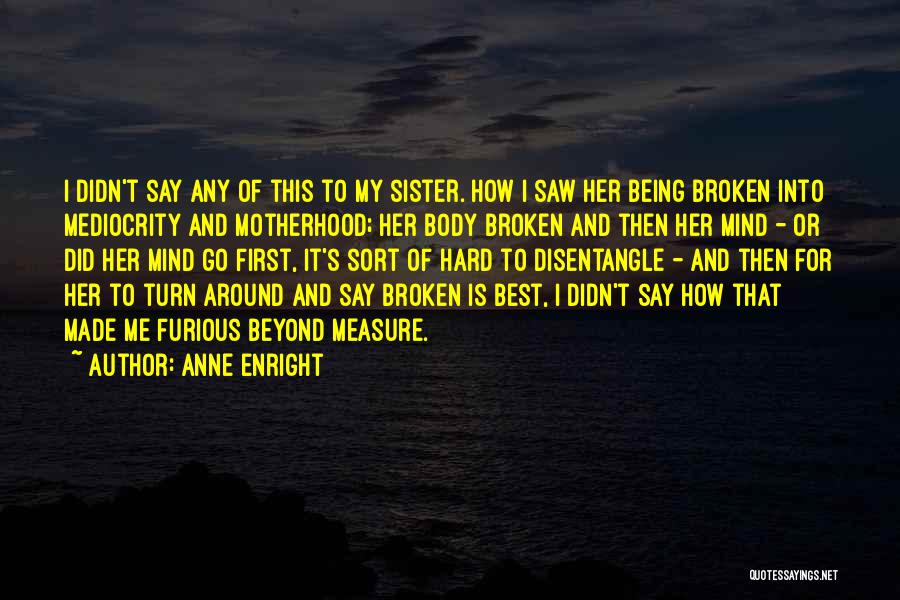 Best Motherhood Quotes By Anne Enright