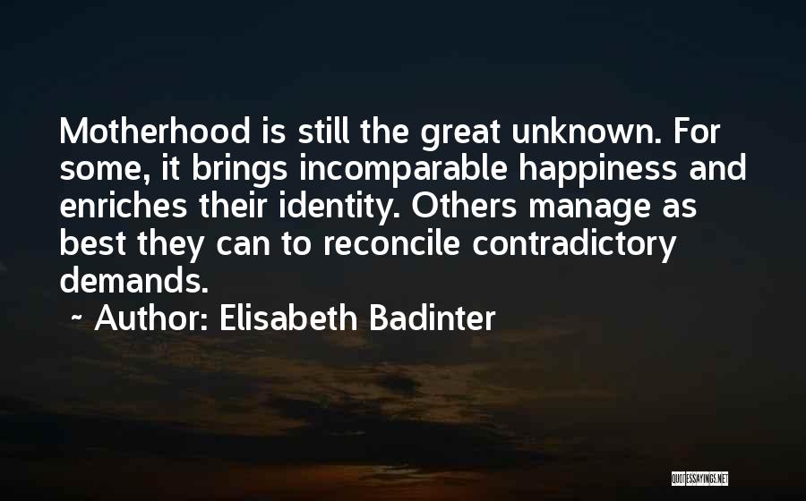 Best Motherhood Quotes By Elisabeth Badinter