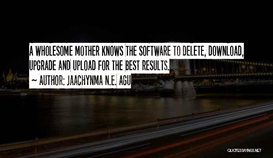 Best Motherhood Quotes By Jaachynma N.E. Agu