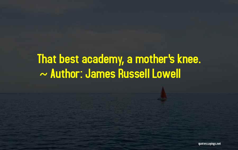 Best Motherhood Quotes By James Russell Lowell