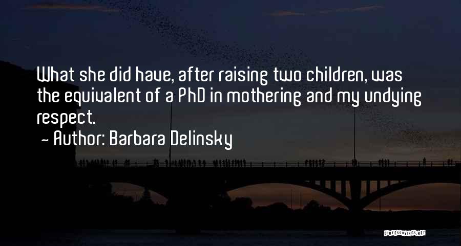 Best Mothering Quotes By Barbara Delinsky