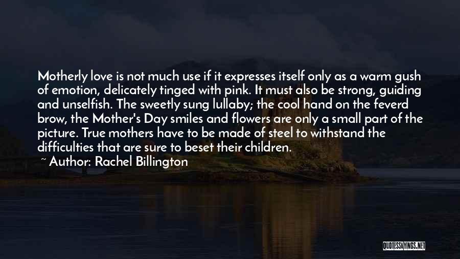 Best Motherly Quotes By Rachel Billington