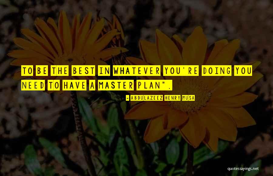 Best Motivational Quotes Quotes By Abdulazeez Henry Musa Best Motivational Quotes Quotes By Abdulazeez Henry Musa