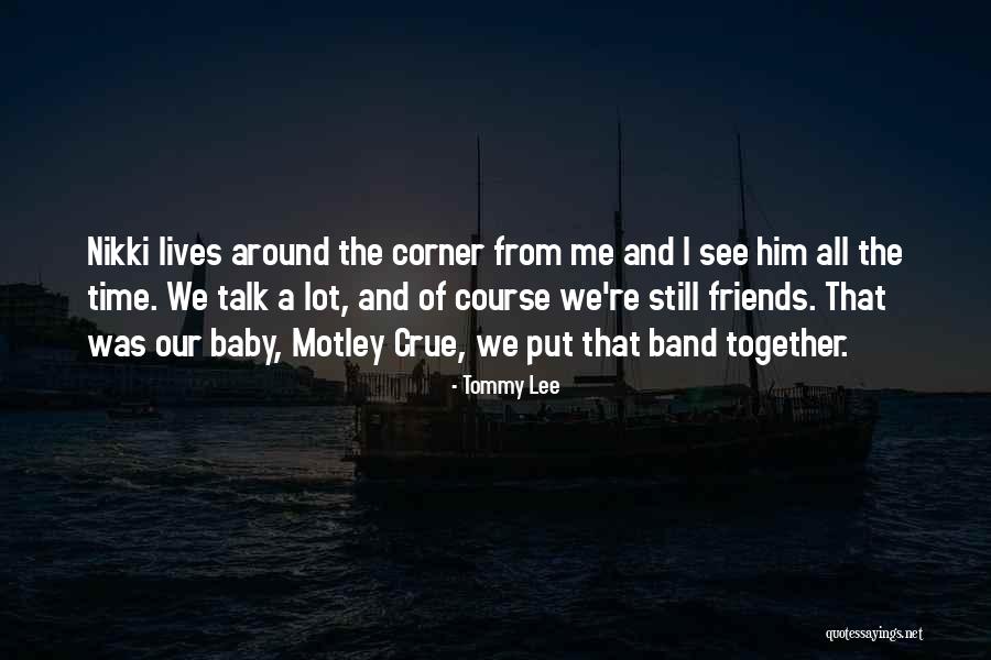 Best Motley Crue Quotes By Tommy Lee Best Motley Crue Quotes By Tommy Lee