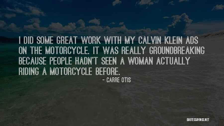 Best Motorcycle Riding Quotes By Carre Otis Best Motorcycle Riding Quotes By Carre Otis