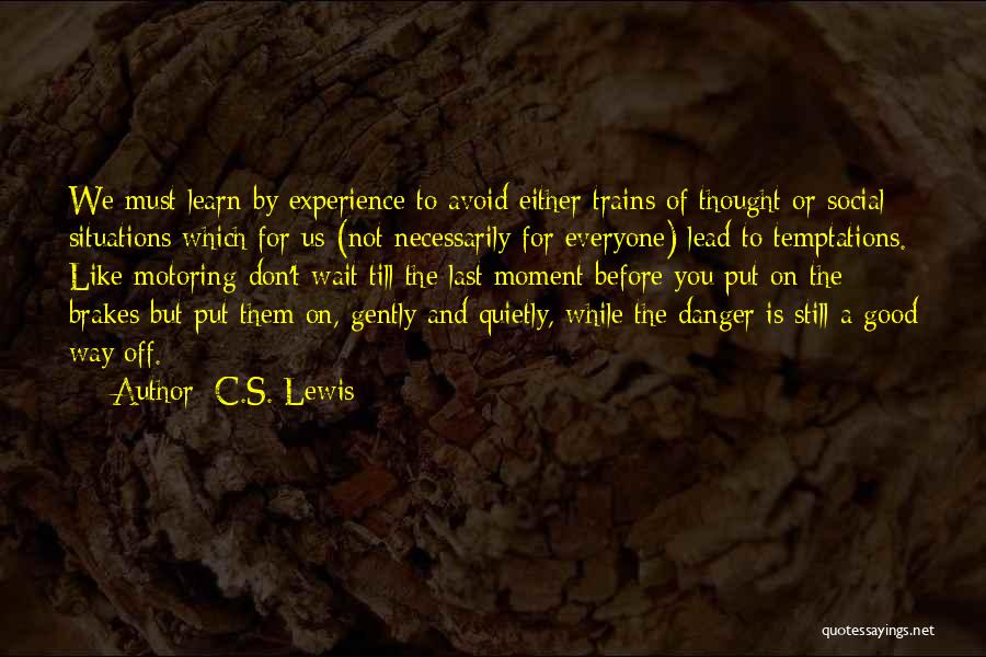 Best Motoring Quotes By C.S. Lewis