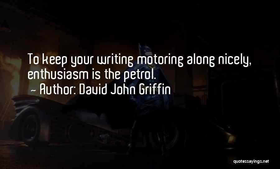 Best Motoring Quotes By David John Griffin