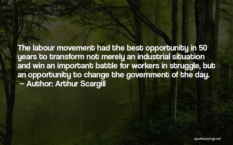 Best Movement Quotes By Arthur Scargill
