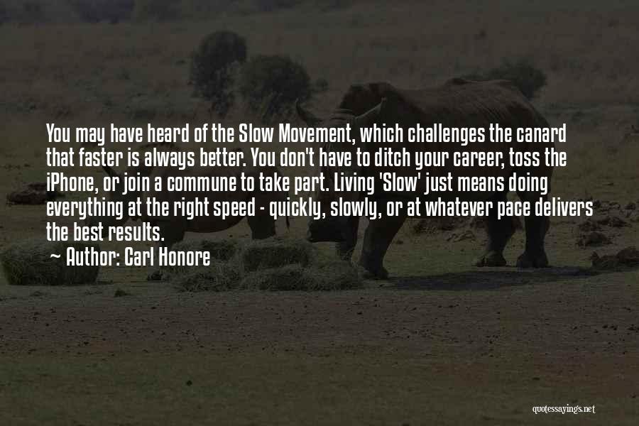 Best Movement Quotes By Carl Honore