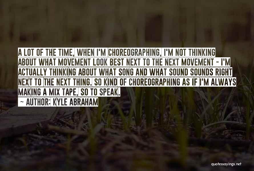 Best Movement Quotes By Kyle Abraham
