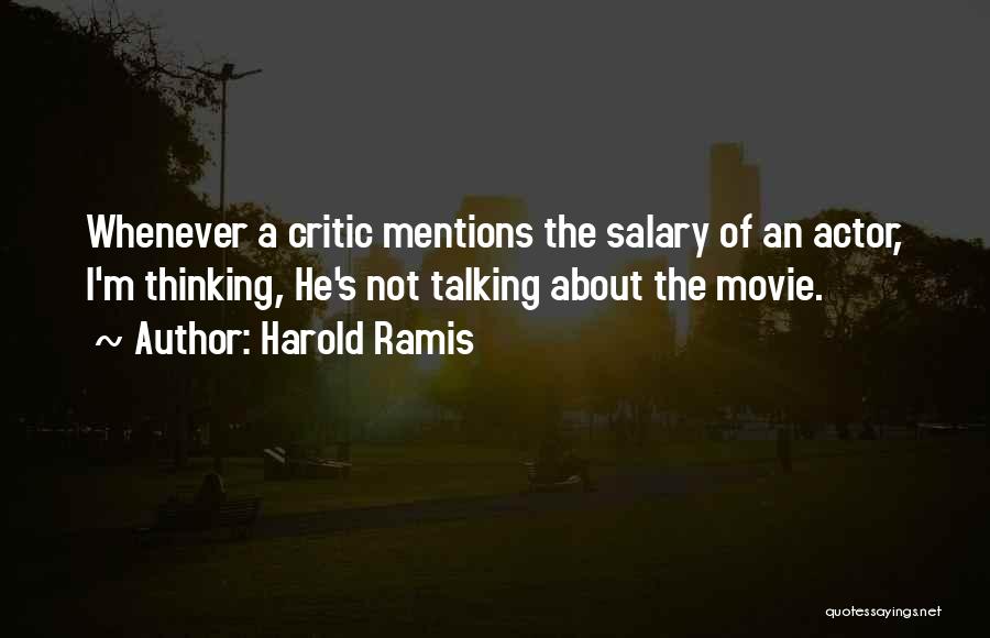 Best Movie Critic Quotes By Harold Ramis